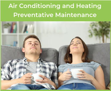 Young couple leans back on their couch with their eyes closed. They are holding coffee cups and smiling. Caption: Air Conditioning and Heating Preventative Maintenance