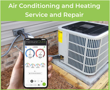 A technician is using a mobile phone with the MeasureQuick app displayed. He is holding in front of an outdoor AC unit. Caption: Air Conditioning and Heating Service and Repair