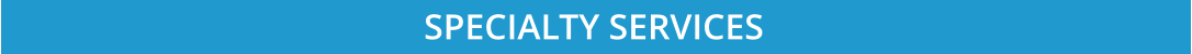 SPECIALTY SERVICES